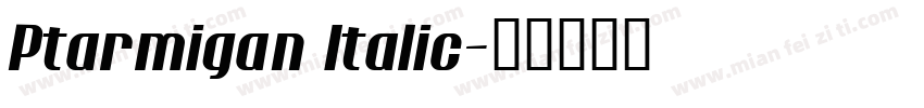 Ptarmigan Italic字体转换